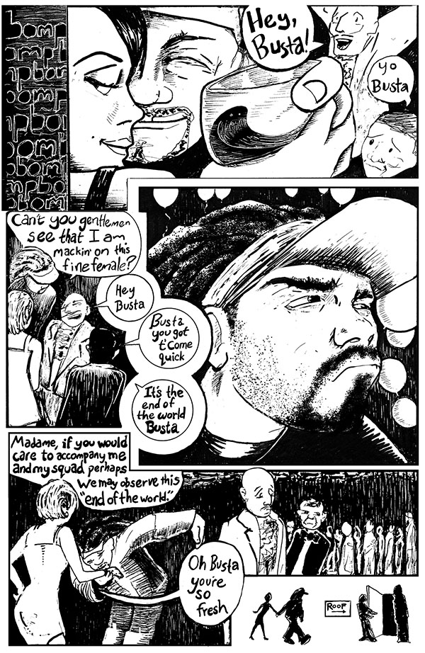 Always somethin' Busta's gotta do.